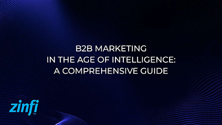 B2B Marketing in the Age of Intelligence: A Comprehensive Guide