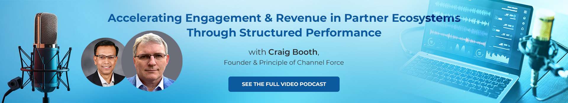 Video Podcast: Accelerating Engagement and Revenue in Partner Ecosystems: Craig Booth