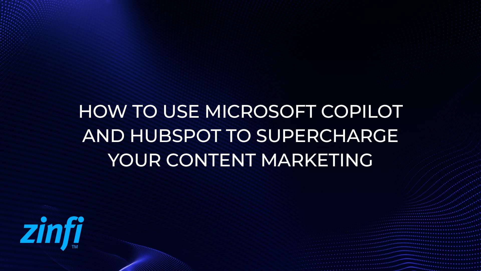 Microsoft Copilot and HubSpot to Supercharge Content Marketing